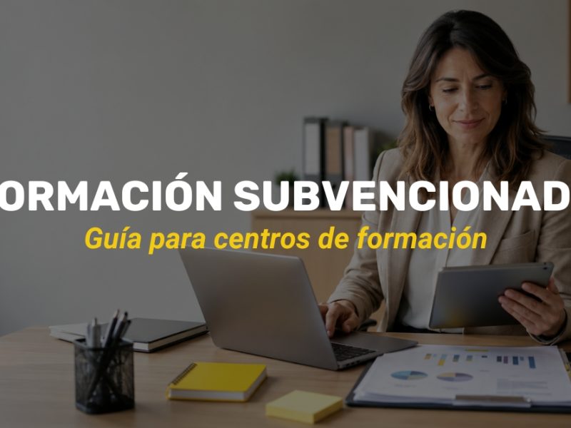 Formación subvencionada guia para centros de formación